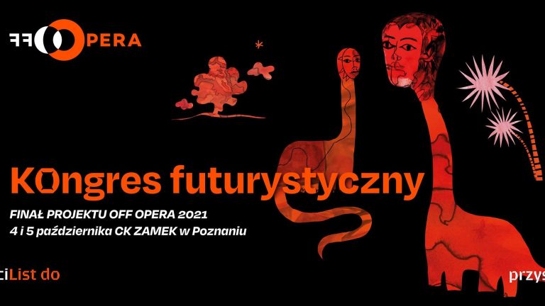 Kongres futurystyczny — finał projektu OFF Opera 2021