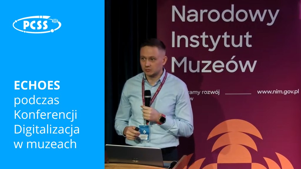 Prezentacja projektu ECHOES na Konferencji Digitalizacja w muzeach