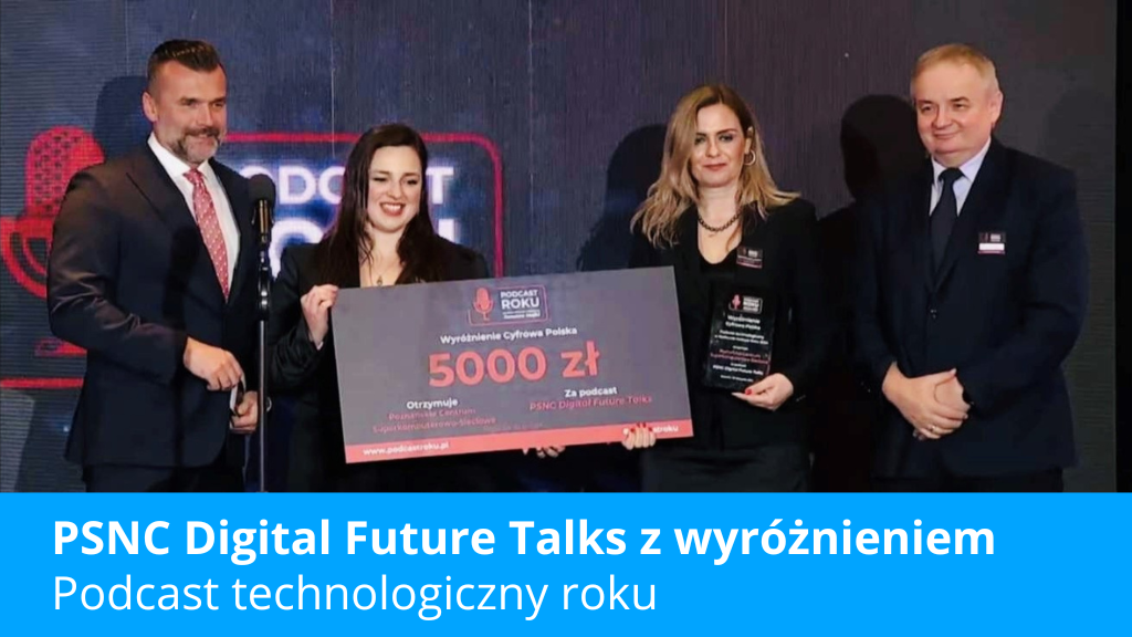 Wyróżnienie dla podcastu PSNC Digital Future Talks