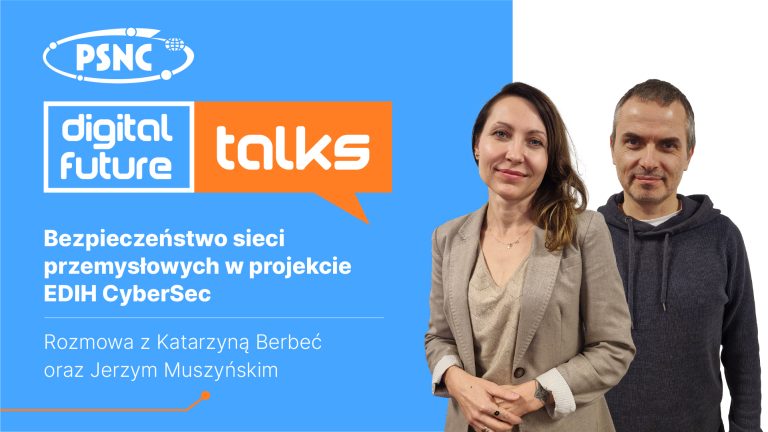 PSNC Digital Future Talks: projekt EDIH CyberSec