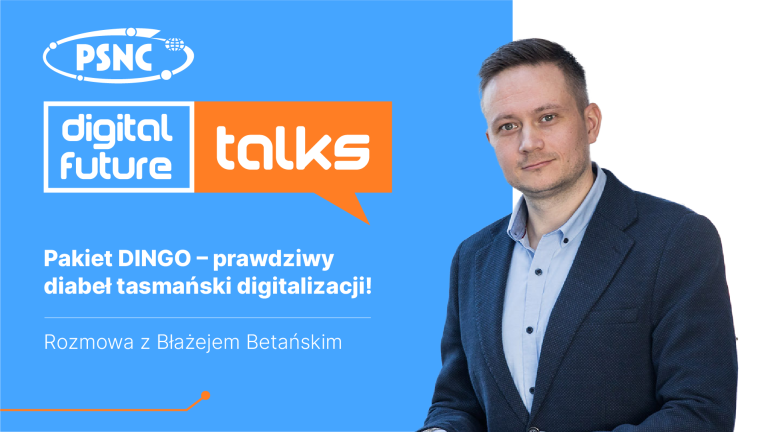 PSNC Digital Future Talks: Pakiet DINGO – prawdziwy diabeł tasmański digitalizacji!